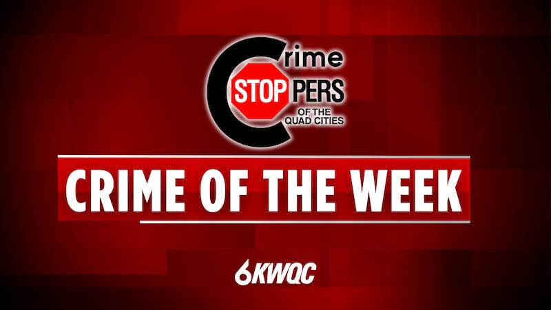 Crime Stoppers of the Quad Cities Crime of the Week
